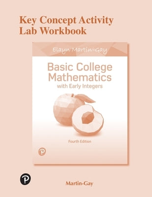 Key Concept Activity Lab Workbook for Basic College Mathematics with Early Integers by Martin-Gay, Elayn