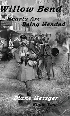 Willow Bend: Hearts Are Being Mended by Metzger, Diane