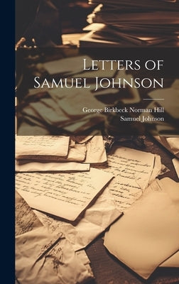 Letters of Samuel Johnson by Johnson, Samuel