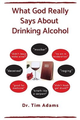 What God Really Says About Drinking Alcohol by Beaty, Melissa
