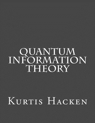 Quantum Information Theory by Hacken, Kurtis