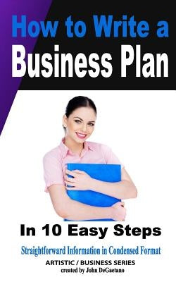 How to Write a Business Plan by DeGaetano, John