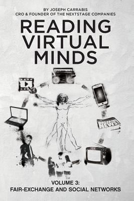 Reading Virtual Minds Volume III: Fair-Exchange and Social Networks by Carrabis, Joseph