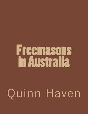 Freemasons in Australia by Haven, Quinn