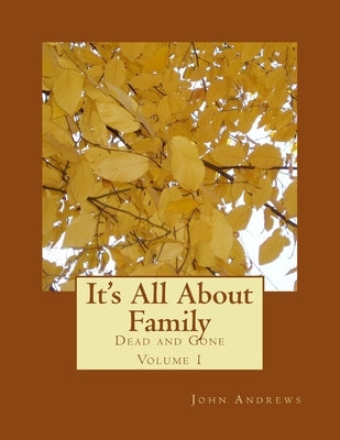 It's All About Family Dead And Gone Volumn 1 by Andrews, John