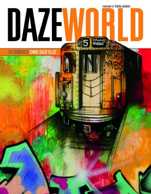Dazeworld: The Artwork of Chris Daze Ellis by Jenkins, Sacha