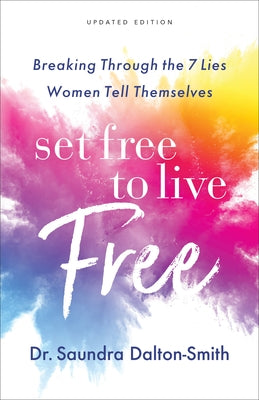 Set Free to Live Free by Dalton-Smith, Saundra