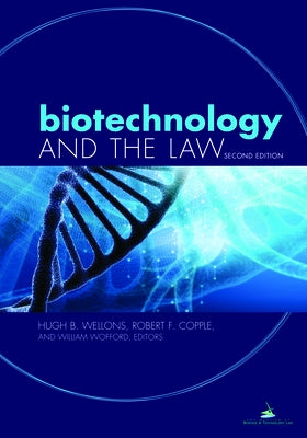 Biotechnology and the Law, Second Edition by Wellons, Hugh Butler