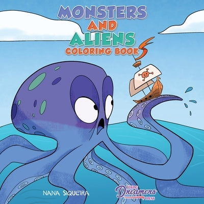 Monsters and Aliens Coloring Book: For Kids Ages 4-8 by Young Dreamers Press
