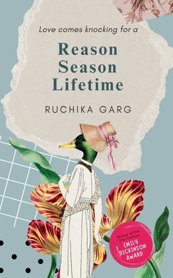 Love comes knocking for a Reason, Season, Lifetime by Garg, Ruchika