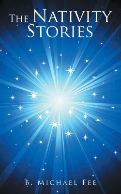 The Nativity Stories by Fee, B. Michael