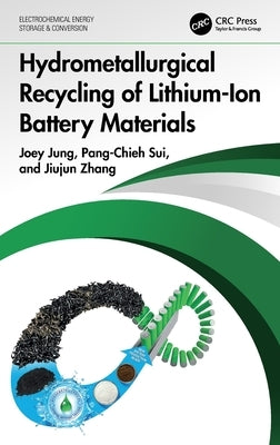 Hydrometallurgical Recycling of Lithium-Ion Battery Materials by Jung, Joey