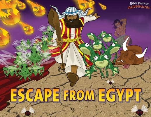 Escape from Egypt: Moses and the Ten Plagues by Adventures, Bible Pathway