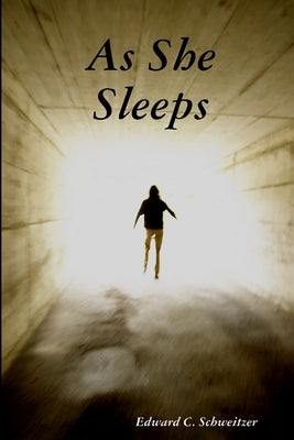 As She Sleeps by Schweitzer, Edward