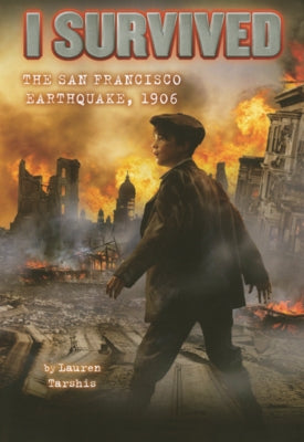 I Survived the San Francisco Earthquake, 1906 by Tarshis, Lauren