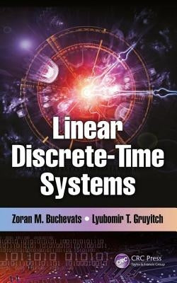 Linear Discrete-Time Systems by Buchevats, Zoran M.