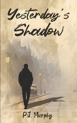 Yesterday's Shadow by Murphy, P. J.