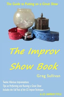 The Improv Show Book by Sullivan, Greg