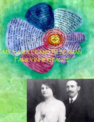 My Sandler and Silberman Family Inheritance by Sandler, David Solly