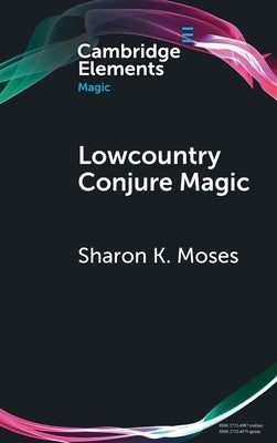 Lowcountry Conjure Magic by Moses, Sharon K.