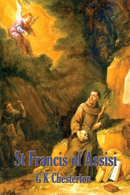 St. Francis of Assisi by Chesterton, G. K.