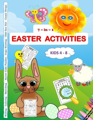7 -in-1 Easter Activities Kids 4 - 8 Writing - Coloring - Sketching - Secret Code Puzzles - Copy Drawing - Odd One Out - Comic Strips: An activity boo by Publishing, Skellee