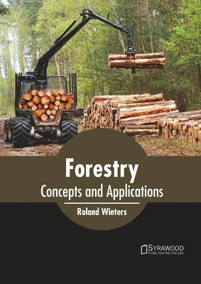 Forestry: Concepts and Applications by Winters, Roland