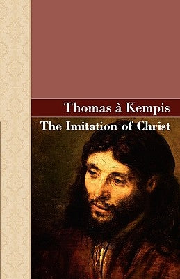 The Imitation of Christ by Kempis, Thomas A.
