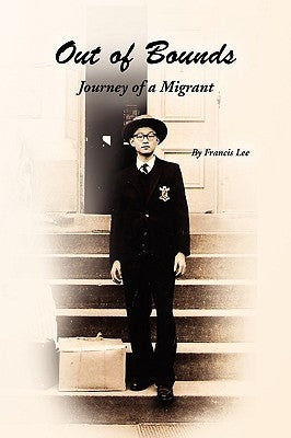 Out of Bounds: Journey of a Migrant by Lee, Francis
