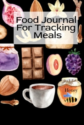 Food Journal For Tracking Meals: Keto Diet Planner Journal For Women To Write In Notes About Food, Dieting, Goals, Priorities & Quick-Fix Recipes for by Green, Ginger
