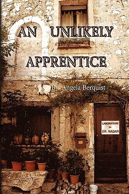 An Unlikely Apprentice by Berquist, Angela