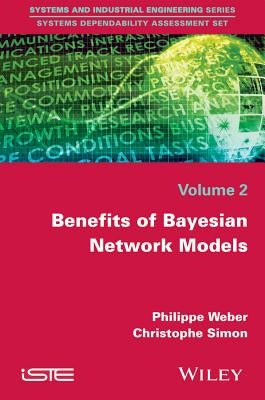 Benefits of Bayesian Network Models by Weber, Philippe