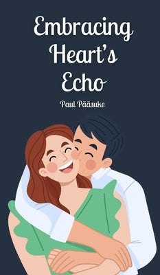 Embracing Heart's Echo by P??suke, Paul