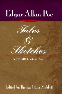 Tales and Sketches, Vol. 2: 1843-1849: Volume 2 by Poe, Edgar Allen