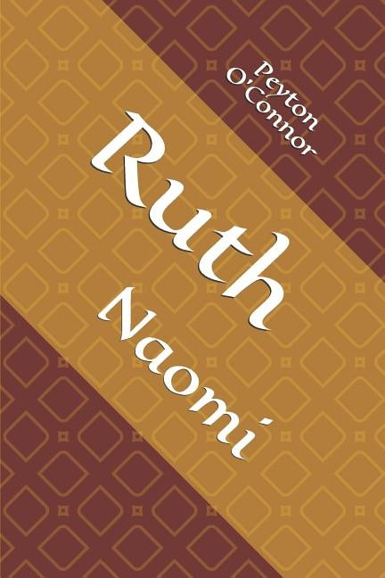 Ruth: Naomi by O'Connor, Peyton