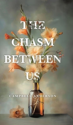 The Chasm Between Us by Anderson, Campbell