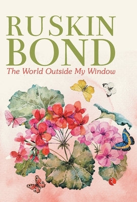The World Outside My Window by Bond, Ruskin
