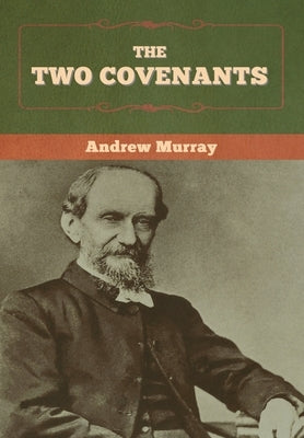 The Two Covenants by Murray, Andrew