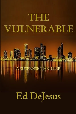 The Vulnerable by DeJesus, Ed