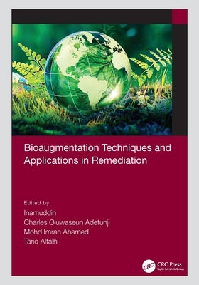 Bioaugmentation Techniques and Applications in Remediation by Inamuddin