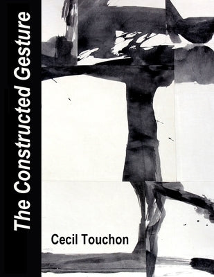 The Constructed Gesture: Works from the Iberian Variations Suite by Touchon, Cecil