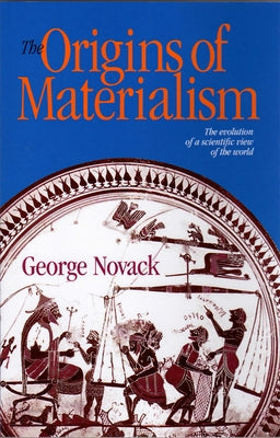 The Origins of Materialism by Novack, George