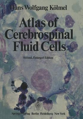 Atlas of Cerebrospinal Fluid Cells by Kölmel, H. W.