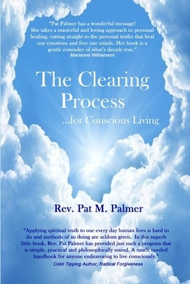 The Clearing Process...for Conscious Living by Palmer, Pat M.