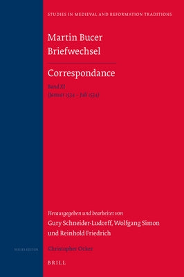 Martin Bucer Briefwechsel/Correspondance: Band XI (Januar 1534 - Juli 1534) by Schneider-Ludorff, Gury