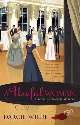 A Useful Woman by Wilde, Darcie