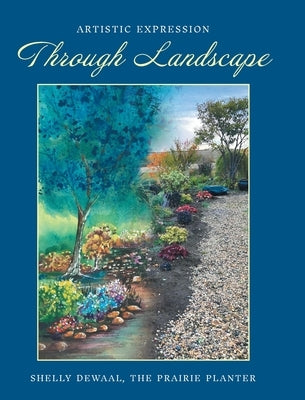 Artistic Expression Through Landscape by Dewaal, Shelly