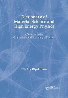 Dictionary of Material Science and High Energy Physics by Basu, Dipak K.