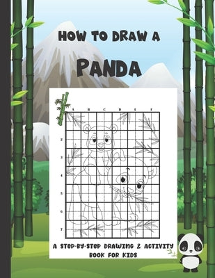 How To Draw A Panda: A Step-By-Step Drawing & Activity Book for Kids by Salvatierra, Nita