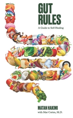 Gut Rules: A Guide to Self-Healing by Cortes, Mar